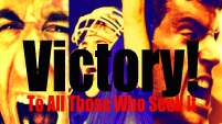Victory // To All Those Who Seek It