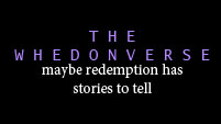 Maybe Redemption Has Stories to Tell [The Whedonverse]
