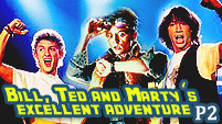 Bill, Ted and Marty's Excellent Adventure Part 2 || Crossover