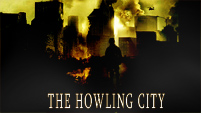The Howling City || Opening Credits