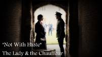 Not With Haste - The Lady & The Chauffeur