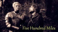 Five Hundred Miles - Jaime/Brienne