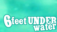 6-Feet Under Water