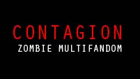 | CONTAGION | Zombie Multifandom | Matstubs