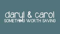 daryl & carol | something worth saving |