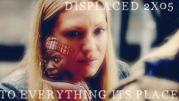 displaced - 2.05 To Everything Its Place