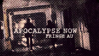Apocalypse now ; fringe
