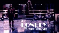 It's Lonely Where You Are