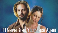 Sawyer&Kate;;If I Never See Your Face Again