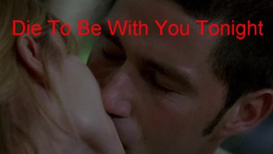Die To Be With You Tonight