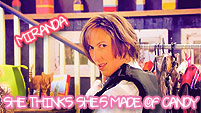 She Thinks She's Made of Candy || Miranda