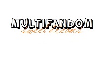 Multifandom [SweetDreams]