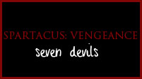 Spartacus: Vengeance [Seven Devils]