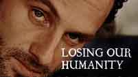 The Walking Dead [Losing Our Humanity]