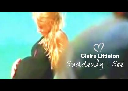 Claire Littleton- Suddenly I See