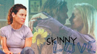 Skinny love - Kuliet