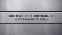 Wonder Woman: Judgement Day Trailer Mashup