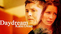 Daydream - Kate/Dean