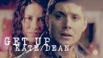 Get Up - Kate/Dean