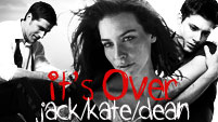 It's Over - Jack/Kate/Dean