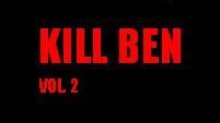 Kill Ben Vol. 2