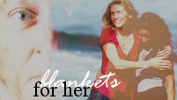 Blankets For Her || Part 1 || Kuliet