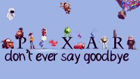 Don't Ever Say Goodbye - Pixar movies