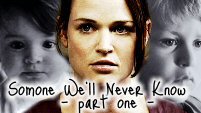 Someone We'll Never Know Part 1 || Fanfic OC