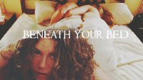 Beneath Your Bed - AU